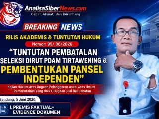 RILIS AKADEMIS & TUNTUTAN HUKUM Nomor: 99/ 06/2026 "TUNTUTAN PEMBATALAN SELEKSI DIRUT PDAM TIRTAWENING & PEMBENTUKAN PANsel INDEPENDEN"